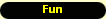 Fun